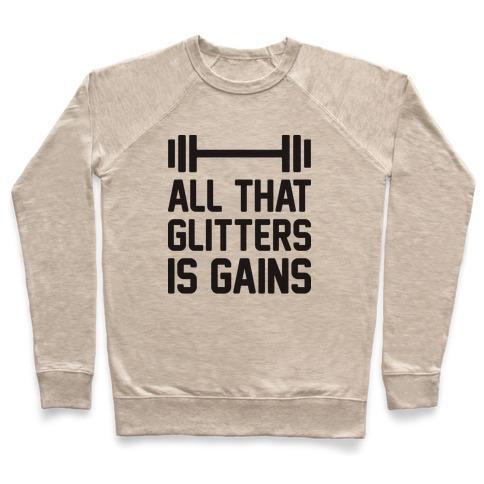 Virgin Teez  Pullover Crewneck Sweatshirt / x-small / Heathered Oatmeal ALL THAT GLITTERS IS GAINS CREWNECK SWEATSHIRT