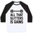 Virgin Teez  Baseball Tee Unisex Classic Baseball Tee / x-small / White/Black ALL THAT GLITTERS IS GAINS UNISEX CLASSIC BASEBALL TEE