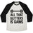 Virgin Teez  Baseball Tee Unisex Tri-Blend Baseball Tee / small / Oatmeal / Black ALL THAT GLITTERS IS GAINS UNISEX TRI-BLEND BASEBALL TEE