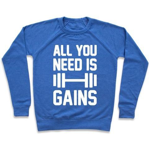 Virgin Teez  Pullover Crewneck Sweatshirt / x-small / Heathered Blue ALL YOU NEED IS GAINS CREWNECK SWEATSHIRT