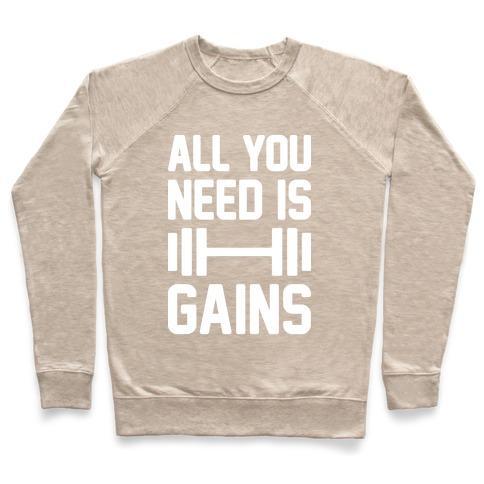 Virgin Teez  Pullover Crewneck Sweatshirt / x-small / Heathered Oatmeal ALL YOU NEED IS GAINS CREWNECK SWEATSHIRT
