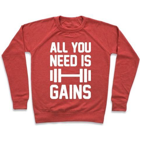 Virgin Teez  Pullover Crewneck Sweatshirt / x-small / Heathered Red ALL YOU NEED IS GAINS CREWNECK SWEATSHIRT