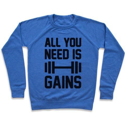 Virgin Teez  Pullover Crewneck Sweatshirt / x-small / Heathered Blue ALL YOU NEED IS GAINS CREWNECK SWEATSHIRT