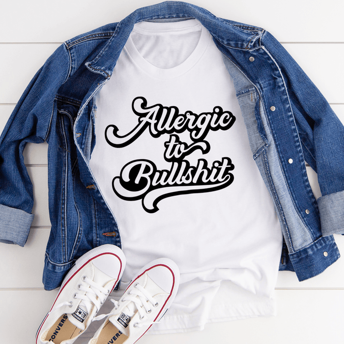 Allergic to B.S Tee