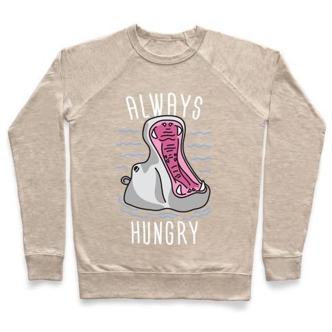 Virgin Teez  Pullover Crewneck Sweatshirt / x-small / Heathered Oatmeal ALWAYS HUNGRY CREWNECK SWEATSHIRT