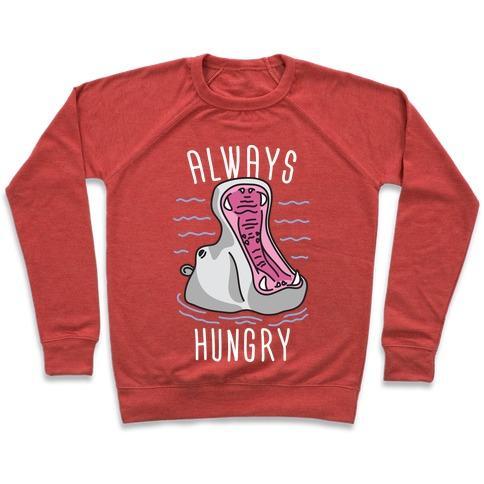 Virgin Teez  Pullover Crewneck Sweatshirt / x-small / Heathered Red ALWAYS HUNGRY CREWNECK SWEATSHIRT