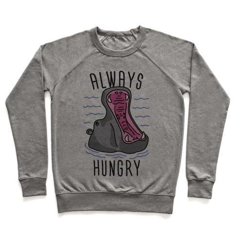 Virgin Teez  Pullover Crewneck Sweatshirt / x-small / Heathered Gray ALWAYS HUNGRY CREWNECK SWEATSHIRT
