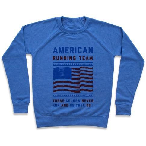 Virgin Teez  Pullover Crewneck Sweatshirt / x-small / Heathered Blue AMERICAN RUNNING TEAM THESE COLORS NEVER RUN AND NEITHER DO I CREWNECK SWEATSHIRT