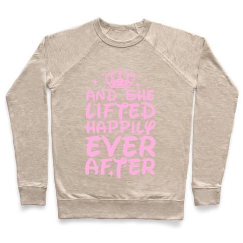 Virgin Teez  Pullover Crewneck Sweatshirt / x-small / Heathered Oatmeal AND SHE LIFTED HAPPILY EVER AFTER CREWNECK SWEATSHIRT