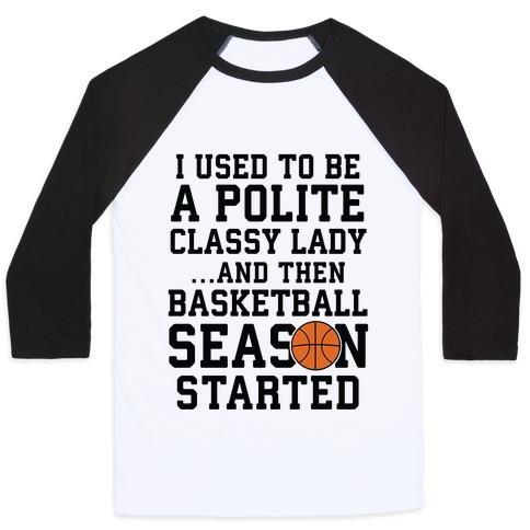 Virgin Teez  Baseball Tee ...AND THEN BASKETBALL SEASON STARTED UNISEX CLASSIC BASEBALL TEE