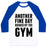 Virgin Teez  Baseball Tee Unisex Classic Baseball Tee / x-small / White/Blue ANOTHER FINE DAY RUINED BY THE GYM UNISEX CLASSIC BASEBALL TEE