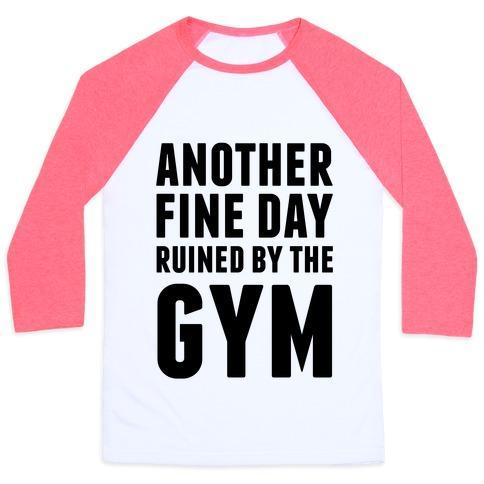 Virgin Teez  Baseball Tee Unisex Classic Baseball Tee / x-small / White/Neon Pink ANOTHER FINE DAY RUINED BY THE GYM UNISEX CLASSIC BASEBALL TEE