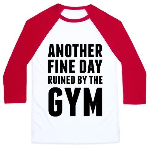 Virgin Teez  Baseball Tee Unisex Classic Baseball Tee / x-small / White/Red ANOTHER FINE DAY RUINED BY THE GYM UNISEX CLASSIC BASEBALL TEE