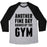 Virgin Teez  Baseball Tee Unisex Tri-Blend Baseball Tee / small / Athletic Gray / Black ANOTHER FINE DAY RUINED BY THE GYM UNISEX TRI-BLEND BASEBALL TEE