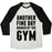 Virgin Teez  Baseball Tee Unisex Tri-Blend Baseball Tee / small / Oatmeal / Black ANOTHER FINE DAY RUINED BY THE GYM UNISEX TRI-BLEND BASEBALL TEE
