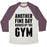 Virgin Teez  Baseball Tee Unisex Tri-Blend Baseball Tee / small / Oatmeal / Maroon ANOTHER FINE DAY RUINED BY THE GYM UNISEX TRI-BLEND BASEBALL TEE