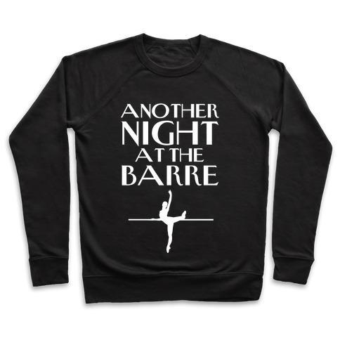 Virgin Teez  Pullover Crewneck Sweatshirt / x-small / Black ANOTHER NIGHT AT THE BARRE CREWNECK SWEATSHIRT