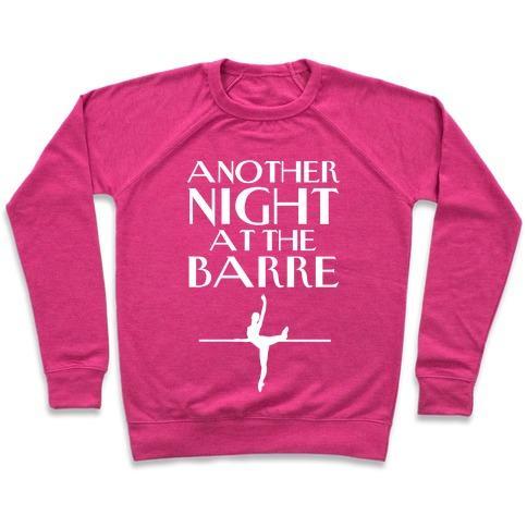 Virgin Teez  Pullover Crewneck Sweatshirt / x-small / Deep Pink ANOTHER NIGHT AT THE BARRE CREWNECK SWEATSHIRT