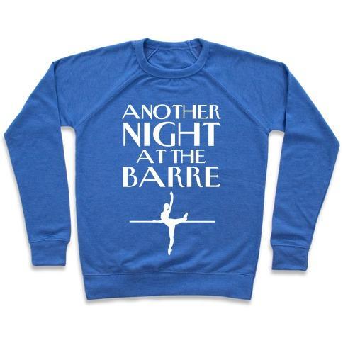 Virgin Teez  Pullover Crewneck Sweatshirt / x-small / Heathered Blue ANOTHER NIGHT AT THE BARRE CREWNECK SWEATSHIRT