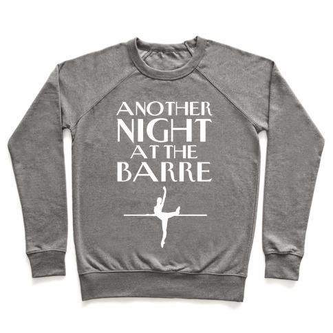 Virgin Teez  Pullover Crewneck Sweatshirt / x-small / Heathered Gray ANOTHER NIGHT AT THE BARRE CREWNECK SWEATSHIRT