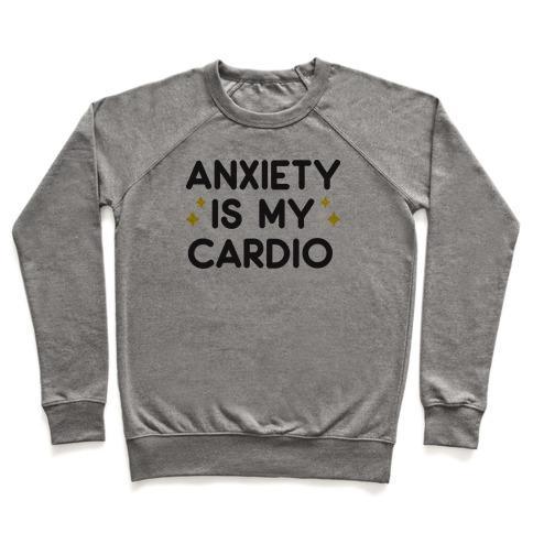 Virgin Teez  Pullover Crewneck Sweatshirt / x-small / Heathered Gray ANXIETY IS MY CARDIO CREWNECK SWEATSHIRT