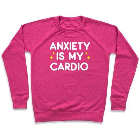Virgin Teez  Pullover Crewneck Sweatshirt / x-small / Deep Pink ANXIETY IS MY CARDIO CREWNECK SWEATSHIRT