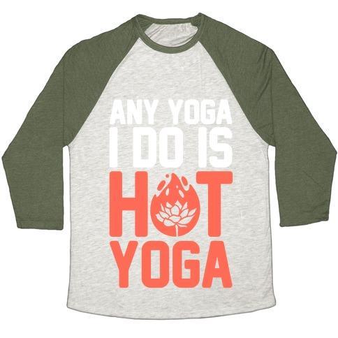 Virgin Teez  Baseball Tee Unisex Tri-Blend Baseball Tee / small / Oatmeal / Moss ANY YOGA I DO IS HOT YOGA UNISEX TRI-BLEND BASEBALL TEE