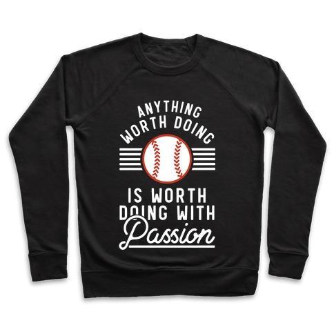 Virgin Teez  Pullover Crewneck Sweatshirt / x-small / Black ANYTHING WORTH DOING IS WORTH DOING WITH PASSION BASEBALL CREWNECK SWEATSHIRT