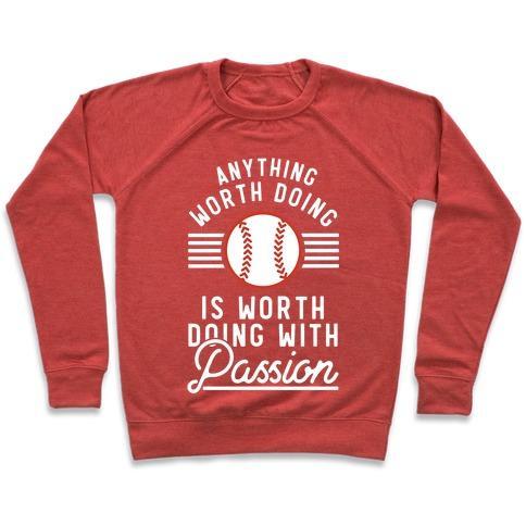 Virgin Teez  Pullover Crewneck Sweatshirt / x-small / Heathered Red ANYTHING WORTH DOING IS WORTH DOING WITH PASSION BASEBALL CREWNECK SWEATSHIRT