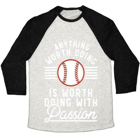 Virgin Teez  Baseball Tee Unisex Tri-Blend Baseball Tee / small / Oatmeal / Black ANYTHING WORTH DOING IS WORTH DOING WITH PASSION BASEBALL UNISEX TRI-BLEND BASEBALL TEE
