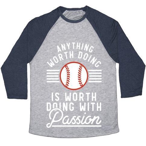 Virgin Teez  Baseball Tee Unisex Tri-Blend Baseball Tee / small / Athletic Gray / Navy ANYTHING WORTH DOING IS WORTH DOING WITH PASSION BASEBALL UNISEX TRI-BLEND BASEBALL TEE