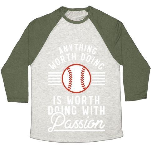 Virgin Teez  Baseball Tee Unisex Tri-Blend Baseball Tee / small / Oatmeal / Moss ANYTHING WORTH DOING IS WORTH DOING WITH PASSION BASEBALL UNISEX TRI-BLEND BASEBALL TEE