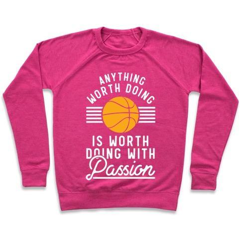 Virgin Teez  Pullover Crewneck Sweatshirt / x-small / Deep Pink ANYTHING WORTH DOING IS WORTH DOING WITH PASSION BASKETBALL CREWNECK SWEATSHIRT