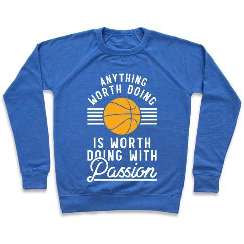 Virgin Teez  Pullover Crewneck Sweatshirt / x-small / Heathered Blue ANYTHING WORTH DOING IS WORTH DOING WITH PASSION BASKETBALL CREWNECK SWEATSHIRT