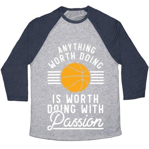 Virgin Teez  Baseball Tee Unisex Tri-Blend Baseball Tee / small / Athletic Gray / Navy ANYTHING WORTH DOING IS WORTH DOING WITH PASSION BASKETBALL UNISEX TRI-BLEND BASEBALL TEE