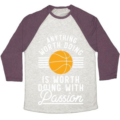 Virgin Teez  Baseball Tee Unisex Tri-Blend Baseball Tee / small / Oatmeal / Maroon ANYTHING WORTH DOING IS WORTH DOING WITH PASSION BASKETBALL UNISEX TRI-BLEND BASEBALL TEE