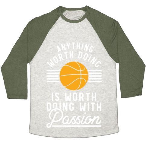 Virgin Teez  Baseball Tee Unisex Tri-Blend Baseball Tee / small / Oatmeal / Moss ANYTHING WORTH DOING IS WORTH DOING WITH PASSION BASKETBALL UNISEX TRI-BLEND BASEBALL TEE