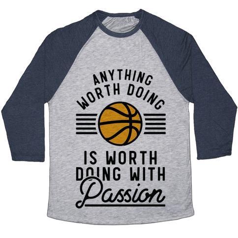 Virgin Teez  Baseball Tee Unisex Tri-Blend Baseball Tee / small / Athletic Gray / Navy ANYTHING WORTH DOING IS WORTH DOING WITH PASSION BASKETBALL UNISEX TRI-BLEND BASEBALL TEE