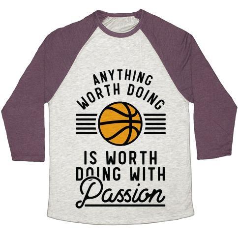 Virgin Teez  Baseball Tee Unisex Tri-Blend Baseball Tee / small / Oatmeal / Maroon ANYTHING WORTH DOING IS WORTH DOING WITH PASSION BASKETBALL UNISEX TRI-BLEND BASEBALL TEE