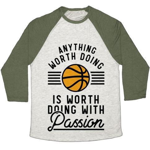Virgin Teez  Baseball Tee Unisex Tri-Blend Baseball Tee / small / Oatmeal / Moss ANYTHING WORTH DOING IS WORTH DOING WITH PASSION BASKETBALL UNISEX TRI-BLEND BASEBALL TEE