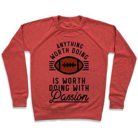 Virgin Teez  Pullover Crewneck Sweatshirt / x-small / Heathered Red ANYTHING WORTH DOING IS WORTH DOING WITH PASSION FOOTBALL CREWNECK SWEATSHIRT