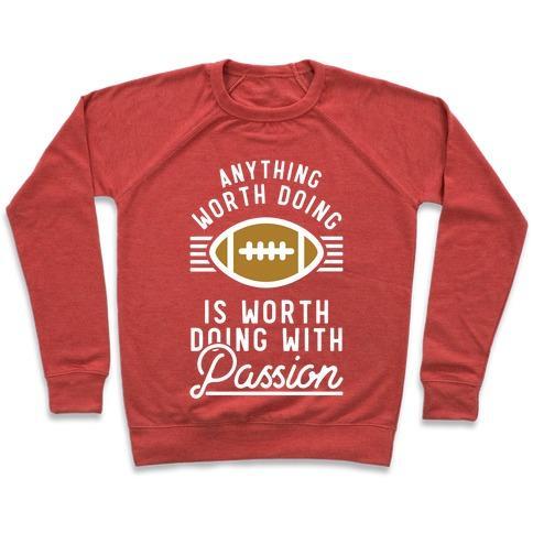 Virgin Teez  Pullover Crewneck Sweatshirt / x-small / Heathered Red ANYTHING WORTH DOING IS WORTH DOING WITH PASSION FOOTBALL CREWNECK SWEATSHIRT
