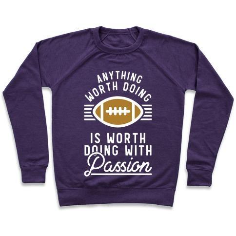 Virgin Teez  Pullover Crewneck Sweatshirt / x-small / Purple ANYTHING WORTH DOING IS WORTH DOING WITH PASSION FOOTBALL CREWNECK SWEATSHIRT