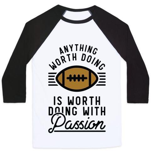 Virgin Teez  Baseball Tee Unisex Classic Baseball Tee / x-small / White/Black ANYTHING WORTH DOING IS WORTH DOING WITH PASSION FOOTBALL UNISEX CLASSIC BASEBALL TEE