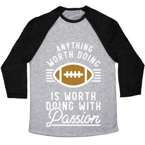 Virgin Teez  Baseball Tee Unisex Tri-Blend Baseball Tee / small / Athletic Gray / Black ANYTHING WORTH DOING IS WORTH DOING WITH PASSION FOOTBALL UNISEX TRI-BLEND BASEBALL TEE