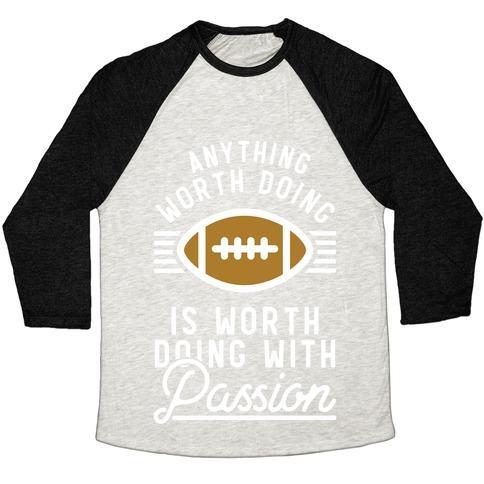 Virgin Teez  Baseball Tee Unisex Tri-Blend Baseball Tee / small / Oatmeal / Black ANYTHING WORTH DOING IS WORTH DOING WITH PASSION FOOTBALL UNISEX TRI-BLEND BASEBALL TEE