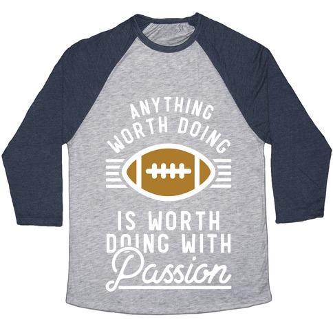 Virgin Teez  Baseball Tee Unisex Tri-Blend Baseball Tee / small / Athletic Gray / Navy ANYTHING WORTH DOING IS WORTH DOING WITH PASSION FOOTBALL UNISEX TRI-BLEND BASEBALL TEE