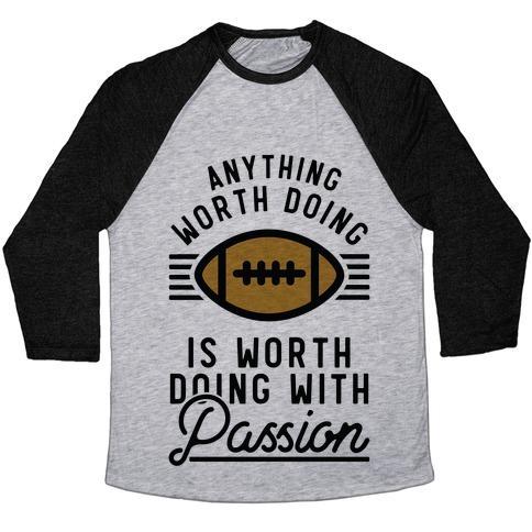 Virgin Teez  Baseball Tee Unisex Tri-Blend Baseball Tee / small / Athletic Gray / Black ANYTHING WORTH DOING IS WORTH DOING WITH PASSION FOOTBALL UNISEX TRI-BLEND BASEBALL TEE