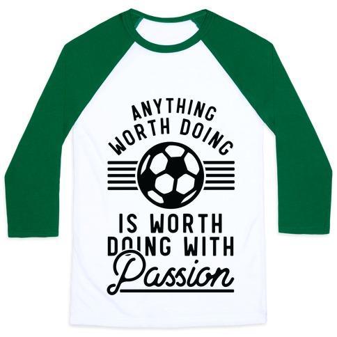 Virgin Teez  Baseball Tee Unisex Classic Baseball Tee / x-small / White/Dark Green ANYTHING WORTH DOING IS WORTH DOING WITH PASSION SOCCER UNISEX CLASSIC BASEBALL TEE