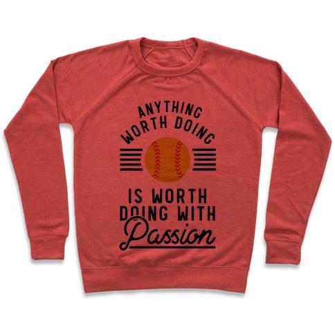 Virgin Teez  Pullover Crewneck Sweatshirt / x-small / Heathered Red ANYTHING WORTH DOING IS WORTH DOING WITH PASSION SOFTBALL CREWNECK SWEATSHIRT